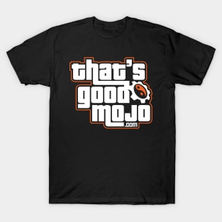 That's Good Mojo (Dark) T-Shirt